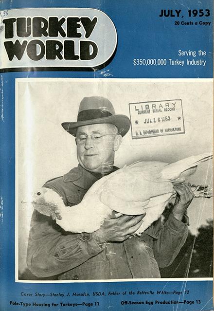 Stanley J. Marsden pictured on cover of July 1953 issue of the trade journal, Turkey World. He is described as the "Father of the Beltsville White."